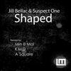 Shaped (A Square Dark Mix) - Jill Bellac&Suspect One