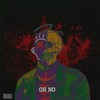 Oh No (Explicit) - The Good Kid&Snazzy B