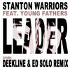 Leader (Deekline & Ed Solo Remix) - Stanton Warriors&Young Fathers