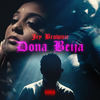 Dona Beija (Explicit) - Jey Brownie