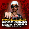 Som de Vagabundo Pode Solta Essa Porra(feat. DJ Souza Original) (Explicit) - DJ B3