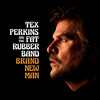 Brand New Man - Tex Perkins&The Fat Rubber Band&Matt Walker