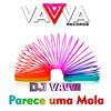 Parece uma Mola - DJ Vavva