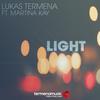 Light - Lukas Termena&Martina Kay