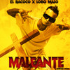 Maleante (Explicit) - El Bacoco&Lobo Malo&Galaxy Musik