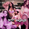 Not Again (Explicit) - Zoeh G&Gilenesse Zoeh Medina