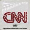 CNN (feat. ThankYou $mitt & PluHeph) (Explicit) - MJ Loading&ThankYou $mitt&PluHeph