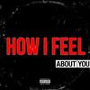 How I Feel About You (Explicit) - Papichulo Bangger