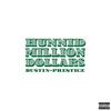 Hunnid Million Dollars (Explicit) - Dustin-Prestige