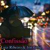 Confissão(feat. Tatiana Parra) - Luiz Ribeiro&Jon Gold&Tatiana Parra