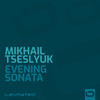 Evening Sonata (Extended Mix) - Mikhail Tseslyuk