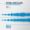 My Deep - Pavel Svetlove