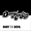 Bury the Devil - Danny Hamilton