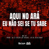 Aqui No Ará Eu Não Sei Se Tu Sabe (Explicit) - Mc Rf&Dj Cocão do Arara&DJ LD de Realengo