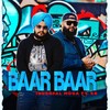 BAAR BAAR - Inderpal Moga&KR