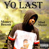 Yo Last (Explicit) - Money Beezoe&Mind Master