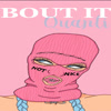 Bout It (Explicit) - Quanti