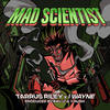 Mad Scientist - Tarrus Riley&i wayne&Bay-C&Y Rush