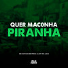 Quer Maconha Piranha (Explicit) - MC NATHAN SB&Dj MT do Jaca