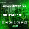 Assobio Espanca Noia (Explicit) - MC Luizinho&Mc Toy&DJ KS 011&DJ C15 DA ZO
