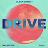 Drive (feat. Wes Nelson) (MistaJam Remix) - Clean Bandit&Topic&Wes Nelson