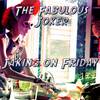 Jackin On Friday (Original Mix) - The Fabulous Joker