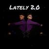 Lately 2.0 - Yexyyexx