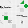 Fix Layers (Armonica Remix) - Omri Guetta&Omer Bar