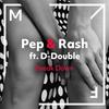 Break Down - Pep & Rash&D-Double