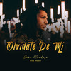 Olvídate de Mí - Juan Mendoza