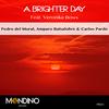 A Brighter Day Feat Veronika Bows (Original Mix) - Carlos Pardo&Amparo Balsalobre&Pedro del Moral