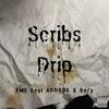 Scribs Drip(feat. ADDROK & BeZy) (Explicit) - EME&ADDROK&Bezy