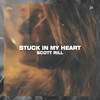 Stuck in My Heart - Scott Rill