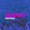 Never Too Far (feat. Sweet Bill) - Sacripanti&Sweet Bill