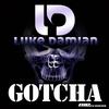 Gotcha (Radio Edit) - Luke Damian