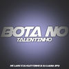 Bota no Talentinho (Explicit) - Mc Lari&DJ Luana SP&DJ Kleytinho