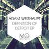 Definition Of Detroit (Original Mix) - Adam Weizhaupt