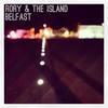 Belfast - The Island&Rory