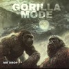 Gorilla Mode (feat. Natasha Chansa) (Explicit) - Mr Drop&Natasha Chansa