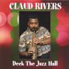 Deck The Jazz Hall - Claud Rivers