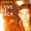 Love Me Back - Jorgie