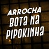 Arrocha Bota na Pipokinha - DJ Cris Fontedofunk&MC Pipokinha