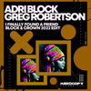 I Finally Found a Friend (Block & Crown 2022 Edit) - Adri Block&Greg Robertson