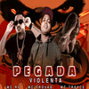 Pegada Violenta (Explicit) - MC Trovão&Mc Rf&MC treyce