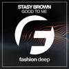 Good To Me (Original Mix) - Stasy Brown