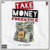 Take Money(Freestyle) (Explicit) - Feezy&SHINE