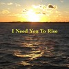 I Need You to Rise - SHEN