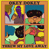 Threw My Love Away - Okey Dokey
