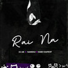 Rai Na - DJ AB&Namenj&Dabo Daprof