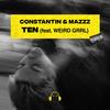 Ten (feat. WEiRD GRRL) - Constantin&MazZz&WEiRD GRRL